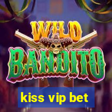 kiss vip bet